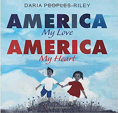 america-my-love-america-my-heart-by-black-childrens-authors-daria-peoples-riley-read-aloud-black-childrens-books-black-childrens-book-characters-childrens-books-with-black-characters-aidyns-books