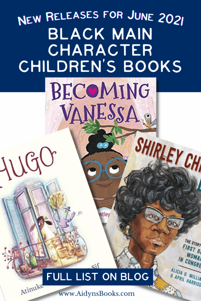 black-childrens-books-new-releases-for-june-2021-aidyns-books