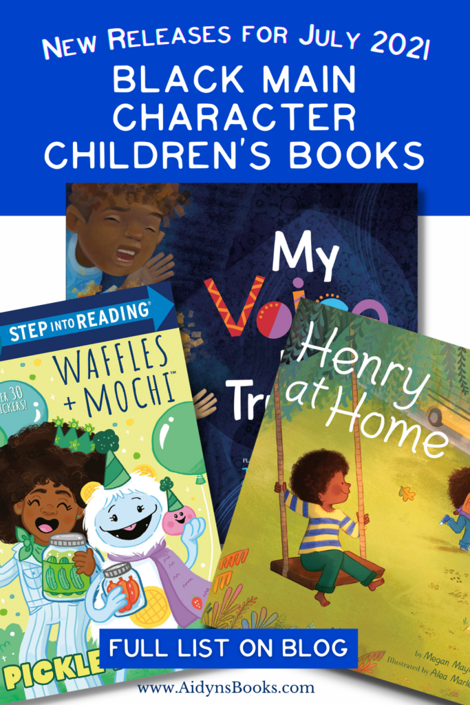 black-childrens-books-new-releases-for-july-2021-aidyns-books